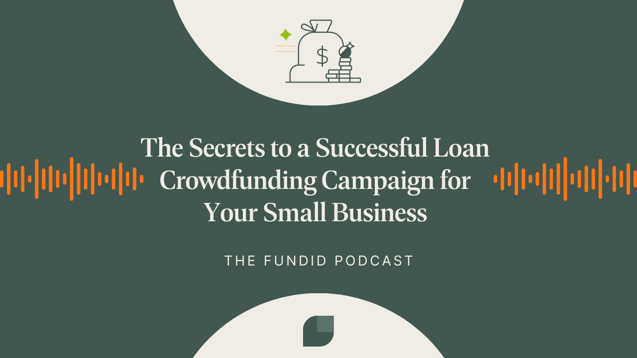 The Secrets to a Successful Loan Crowdfunding Campaign for Your Small Business